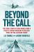 Beyond the Call : The True Story of One World War II Pilot's Covert Mission to Rescue POWs on the Eastern Front