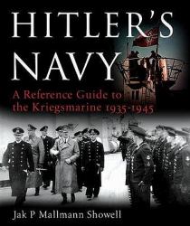 Hitler's Navy : The Ships, Men and Organisation of the Kriegsmarine 1935-1945
