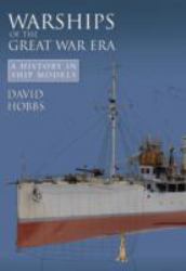 Warships of the Great War Era : A History in Ship Models