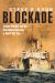 Blockade : Cruiser Warfare and the Starvation of Germany in World War One