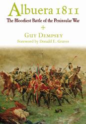 Albuera 1811 : The Bloodiest Battle of the Peninsular War