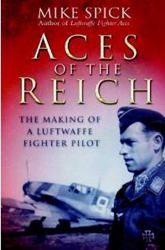 Aces of the Reich : The Making of a Luftwaffe Fighter Pilot