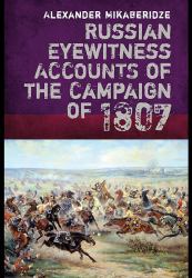 Russian Eyewitnesses of the Campaign Of 1807