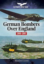 German Bombers over England : 1940-1944