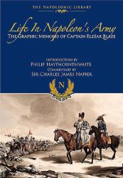Life in Napoleon's Army : The Memoirs of Captain Eleazar Blaze