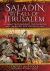 Saladin and the Fall of Jerusalem : Richard the Lionheart, the Crusades and the Battle for the Holy Land