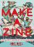 Make a Zine : Start Your Own Underground Publishing Revolution