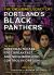 Enduring Legacy of Portland's Black Panthers : The Roots of Free Healthcare, Free Breakfast, and Neighborhood Control in Oregon