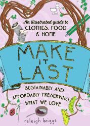 Make It Last : Sustainably and Affordably Preserving What We Love
