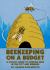 Beekeeping on a Budget : A Pocket Guide to Keeping Bees in the City and Suburbs
