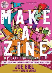 Make a Zine! : Start Your Own Underground Publishing Revolution