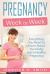 Pregnancy Week by Week : Everything You Need to Know about Your Baby and a Healthy Pregnancy