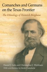 Comanches and Germans on the Texas Frontier : The Ethnology of Heinrich Berghaus
