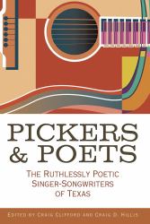 Pickers & Poets : The Ruthlessly Poetic Singer-Songwriters of Texas