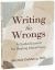 Writing the Wrongs : A Guided Journal for Healing Moral Injury