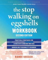 The Stop Walking on Eggshells Workbook : Practical Strategies for Living with Someone Who Has Borderline Personality Disorder