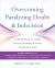 Overcoming Paralyzing Doubt and Indecision : A CBT Workbook to Conquer the Fear, Uncertainty, and Anxiety That Keep You Stuck