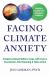 Facing Climate Anxiety : Evidence-Based Skills to Cope with Fear and Overwhelm, Find Meaning, and Take Action