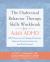 The Dialectical Behavior Therapy Skills Workbook for Adult ADHD : DBT Exercises to Manage Emotions, Improve Executive Function, and Stay Focused