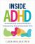 Inside ADHD : An Internal Family Systems Workbook to Understand Your Parts and Emotionally Thrive