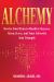 Alchemy : Rewire Your Brain to Manifest Success, Attract Love, and Turn Adversity into Triumph