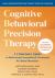 Cognitive Behavioral Precision Therapy : A Clinician's Guide to Delivering Personalized Treatment for Mood Disorders