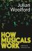 How Musicals Work : And How to Write Your Own