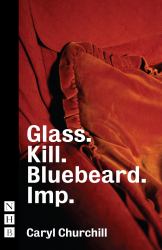Glass. Kill. Bluebeard. Imp