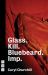 Glass. Kill. Bluebeard. Imp