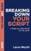 Breaking down Your Script : A Step-By-Step Guide for the Actor