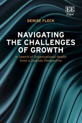 The Roots of Sustainable Excellence : A Theory of Organizational Growth and Healthy Longevity
