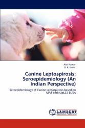 Canine Leptospirosis : Seroepidemiology (an Indian Perspective)