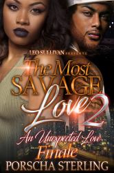 The Most Savage Love 2 : An Unexpected Love