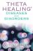 Theta Healing® : Diseases and Disorders