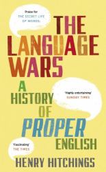 The Language Wars : A History of Proper English