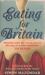 Eating for Britain : A Journey into the Heart (And Belly) of the Nation