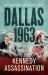 Dallas, 1963 : The Road to the Kennedy Assassination