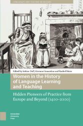 Women in the History of Language Learning and Teaching : Hidden Pioneers of Practice from Europe and Beyond (1400-2000)