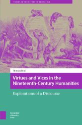 Virtues and Vices in the Nineteenth-Century Humanities : Explorations of a Discourse