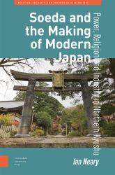 Soeda and the Making of Modern Japan : Power, Religion and Industry in Northern Kyushu