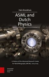 ASML and Dutch Physics : A History of the Advanced Research Center for Nanolithography (ARCNL), 2014-2024