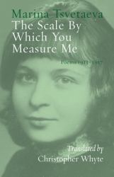 The Scale by Which You Measure Me : Poems 1913-1917