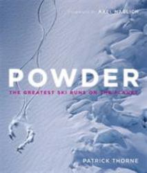 Powder : The Greatest Ski Runs on the Planet
