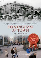Birmingham up Town Through Time