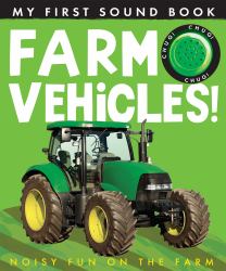 Farm Vehicles! : Noisy Fun on the Farm