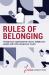 Rules of Belonging : Change Your Organisational Culture, Delight Your People and Turbo Charge Your Results