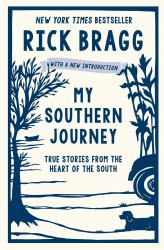 My Southern Journey : True Stories from the Heart of the South