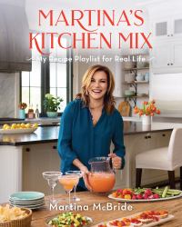 Martina's Kitchen Mix : My Recipe Playlist for Real Life