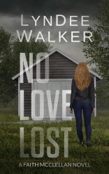 No Love Lost : A Faith Mcclellan Novel