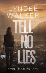 Tell No Lies : A Faith Mcclellan Novel
